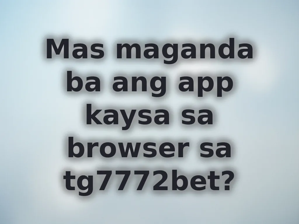 App vs Browser comparison